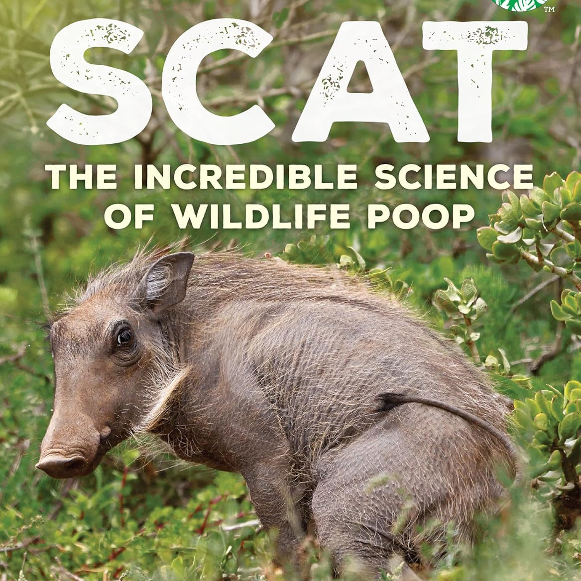 Book cover of 'SCAT: The Incredible Science of Wildlife Poop' with a warthog in a natural setting.